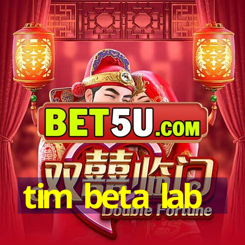 tim beta lab